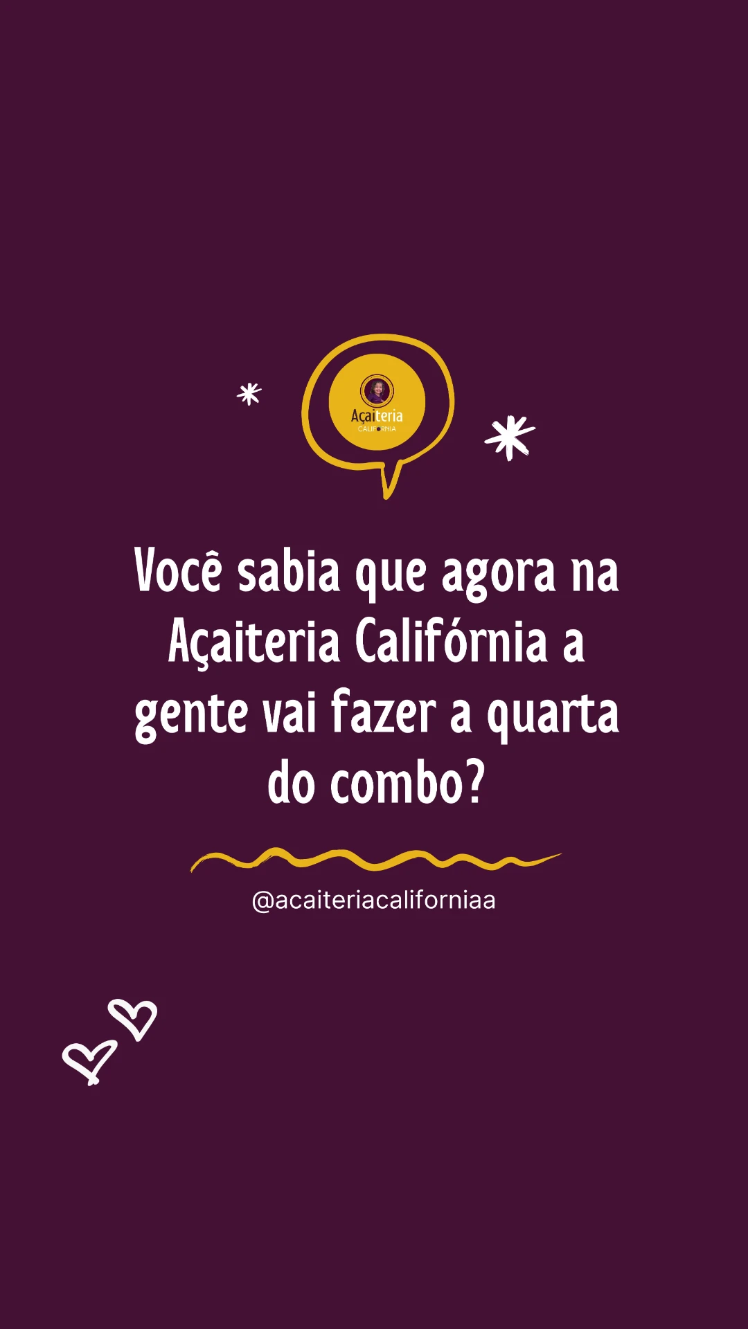 Stories: Quarta do combo na Açaiteria Califórnia