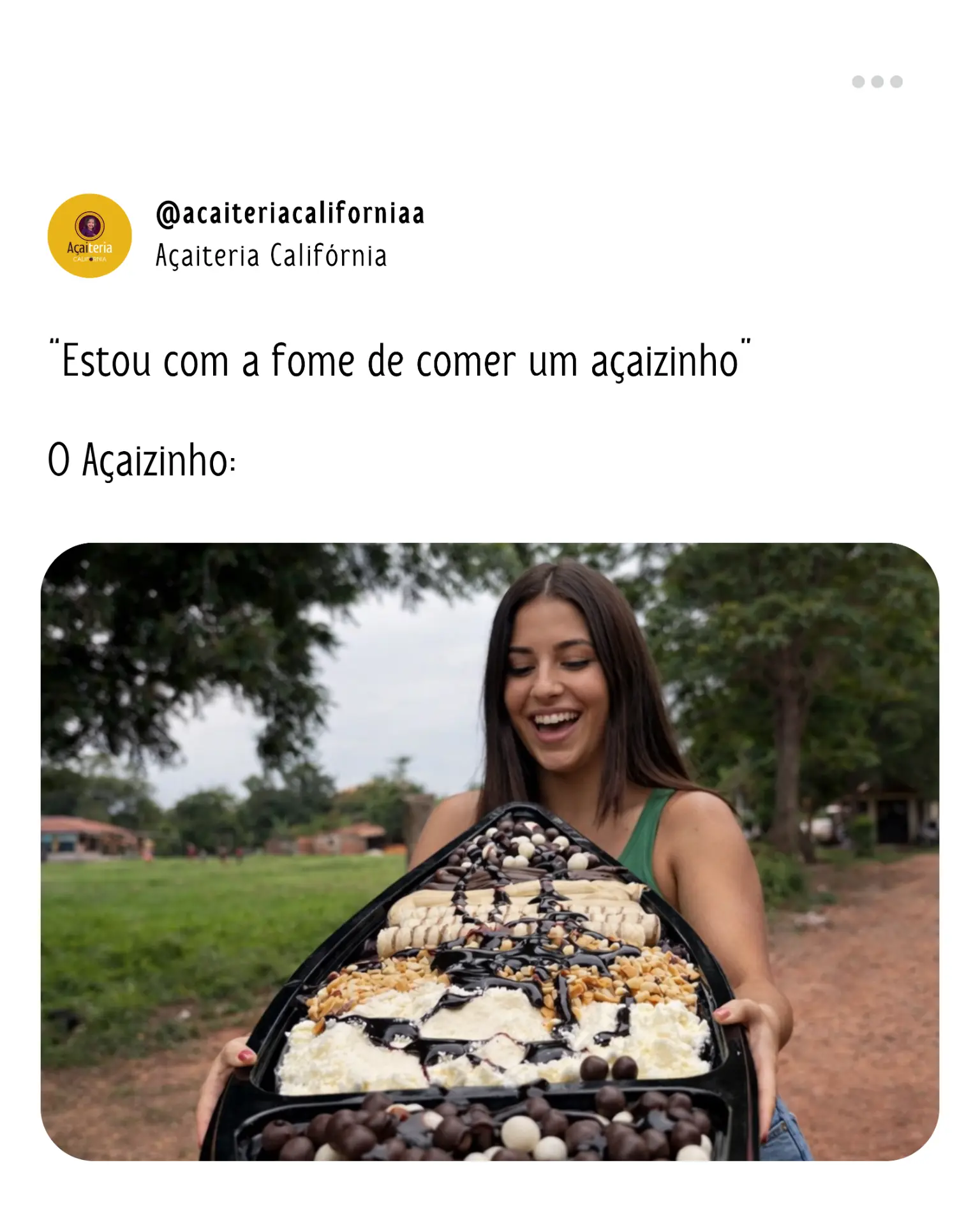 Post: Estou com a fome de comer um açaizinho